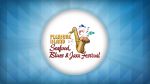 Seafood, Blues, & Jazz Festival Seafood, Blues, & Jazz Festival