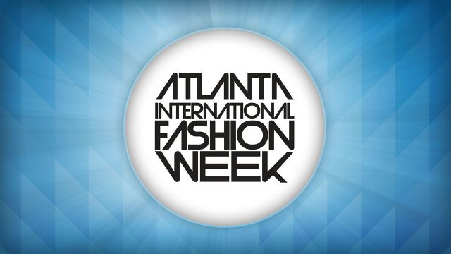 Atlanta International Fashion Week Atlanta International Fashion Week